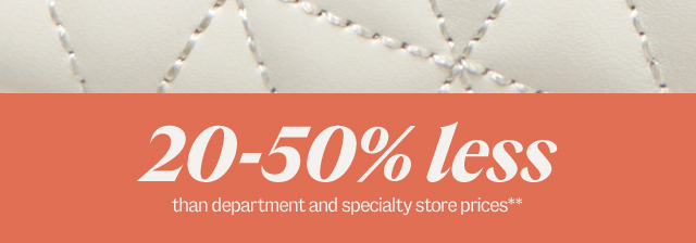 Shop shoes 20-50% less than department & specialty store prices**