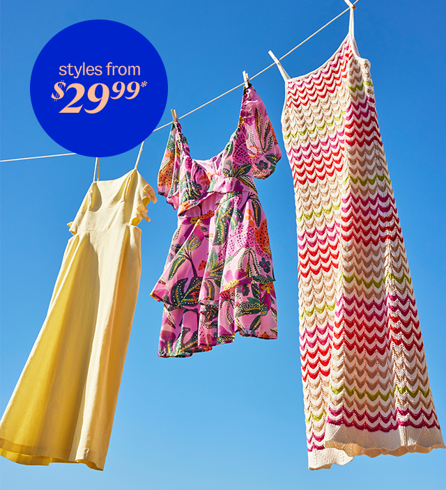 dress styles from $29.99*