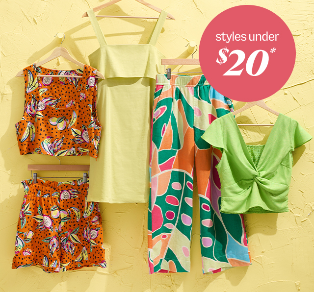 styles under $20*. shop now.