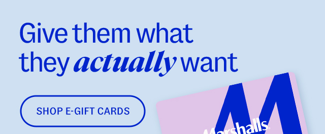 Give them what they actually want. shop e-gift cards.