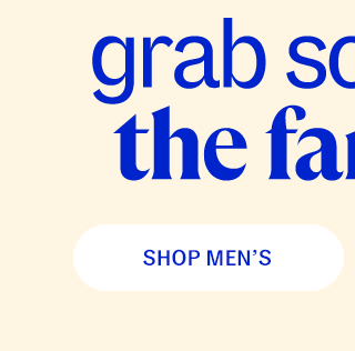 grab some for the fam, too. shop men's