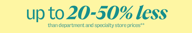 Up to 20-50% less**